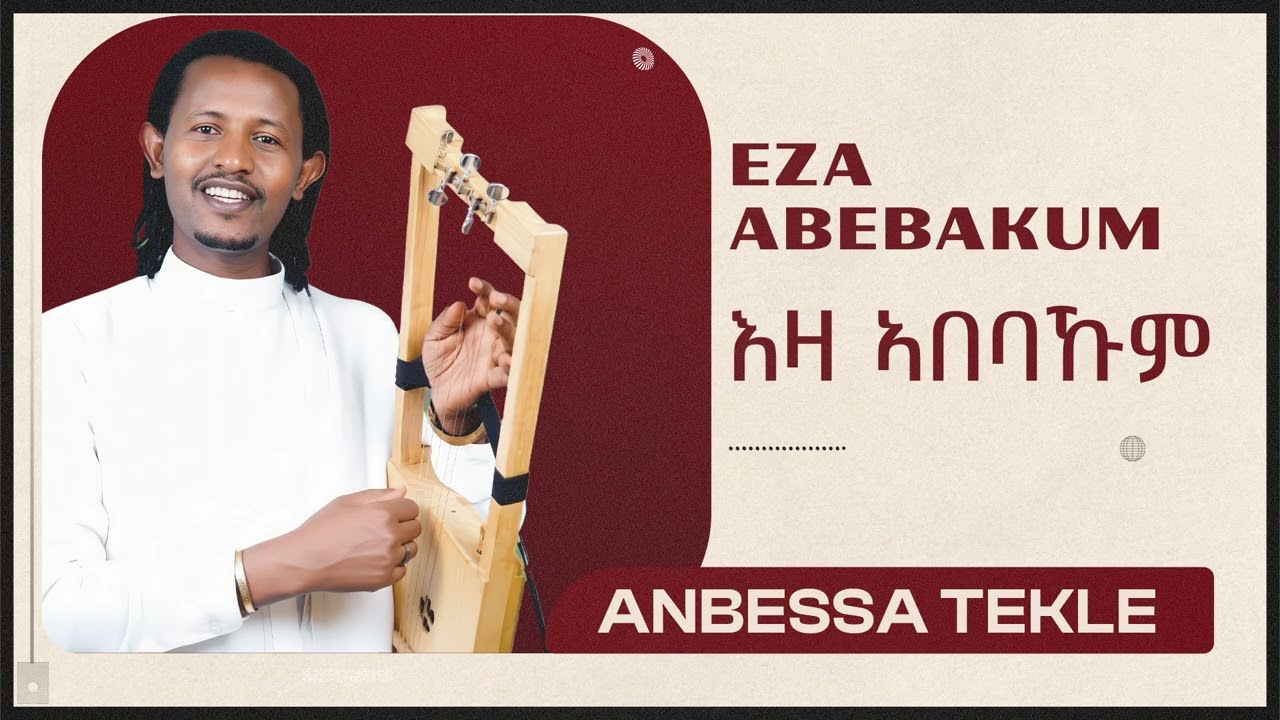 Anbessa Tekle - Eza Abebakum | እዛ ኣበባኹም - (official video) - New Tigrinya Music 2026