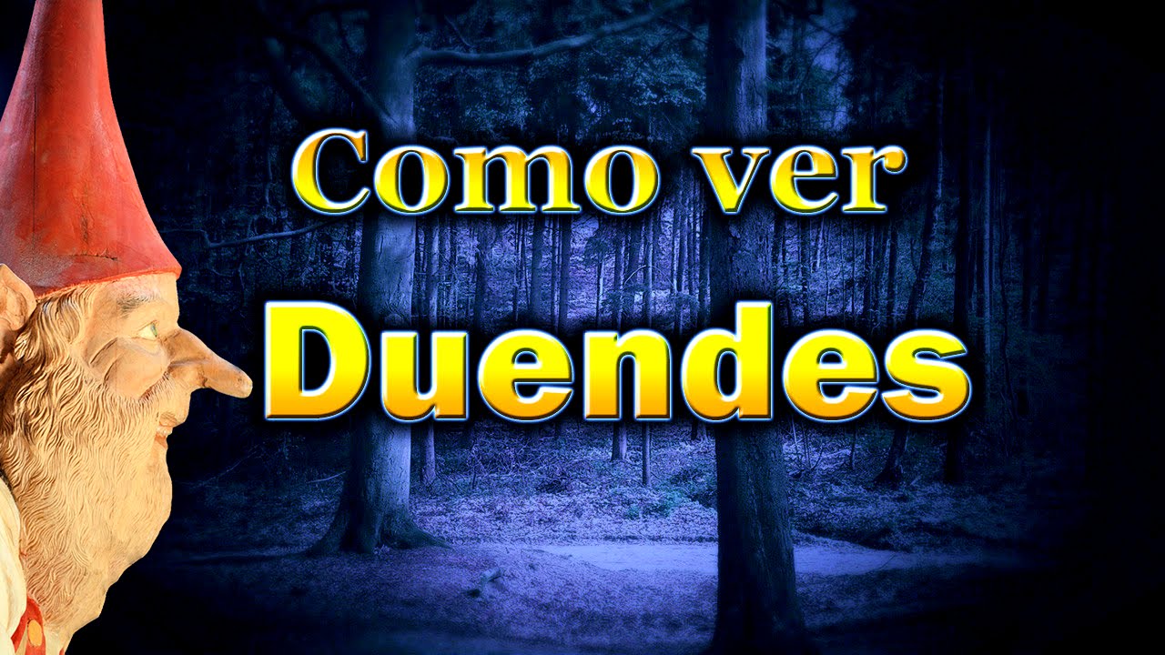 &iquest;C&oacute;mo ver Duendes?