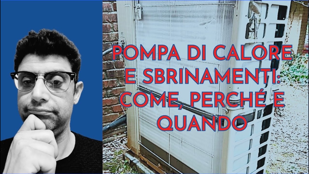POMPA DI CALORE E SBRINAMENTI: COME PERCHE' E QUANDO