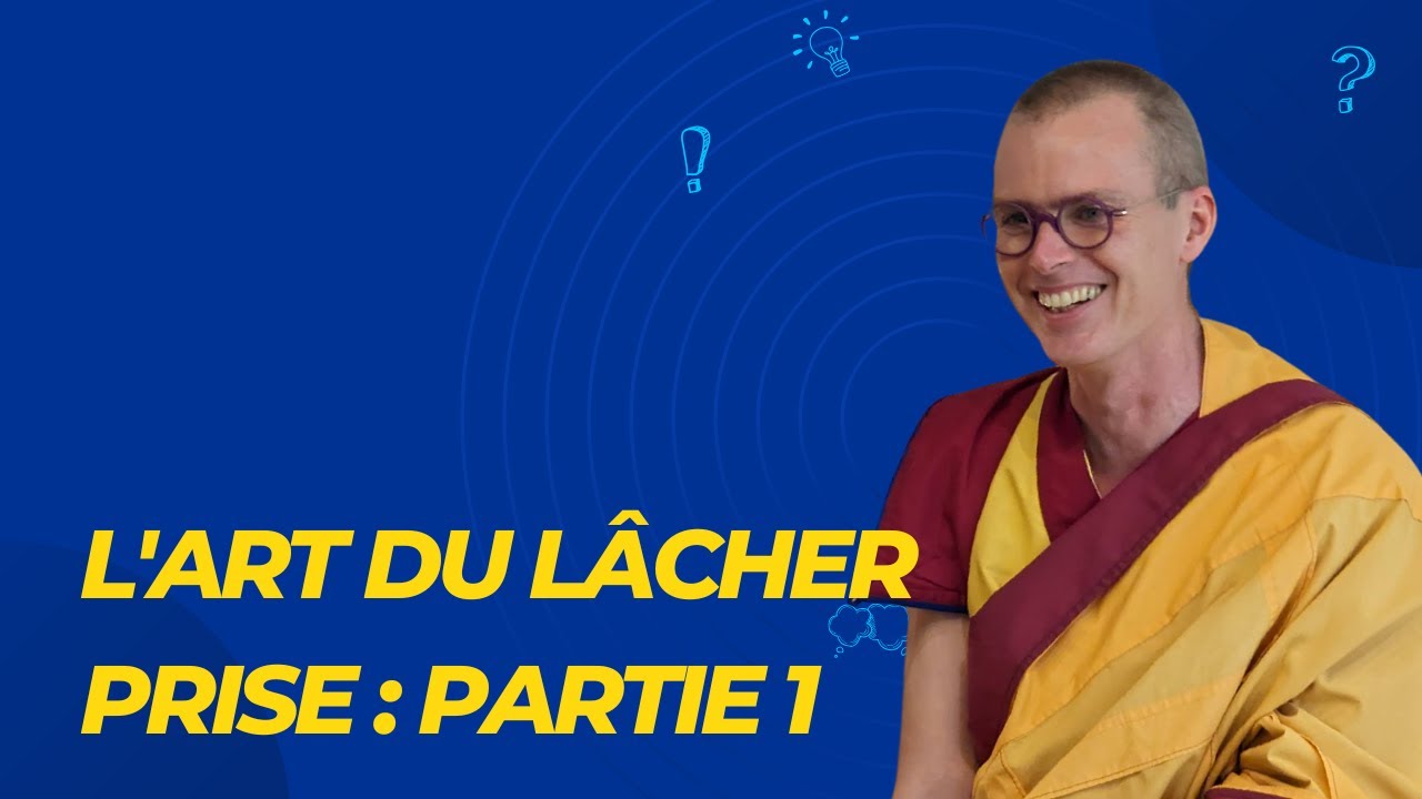 L'art du lâcher prise : partie  1