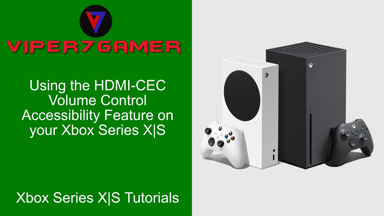 Xbox Tutorial - Using the HDMI-CEC Volume Control Accessibility Feature on your Xbox Series X|S