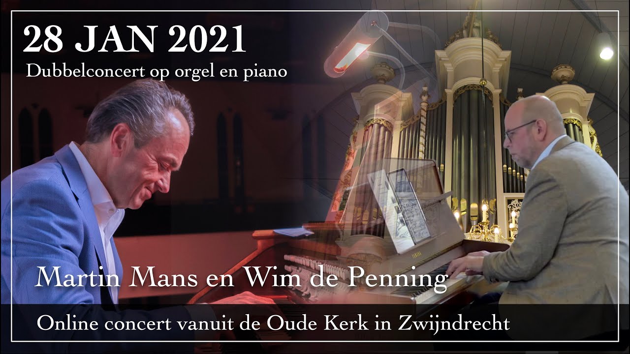 ONLINE Concert door Martin Mans en Wim de Penning op orgel en piano - Oude Kerk Zwijndrecht