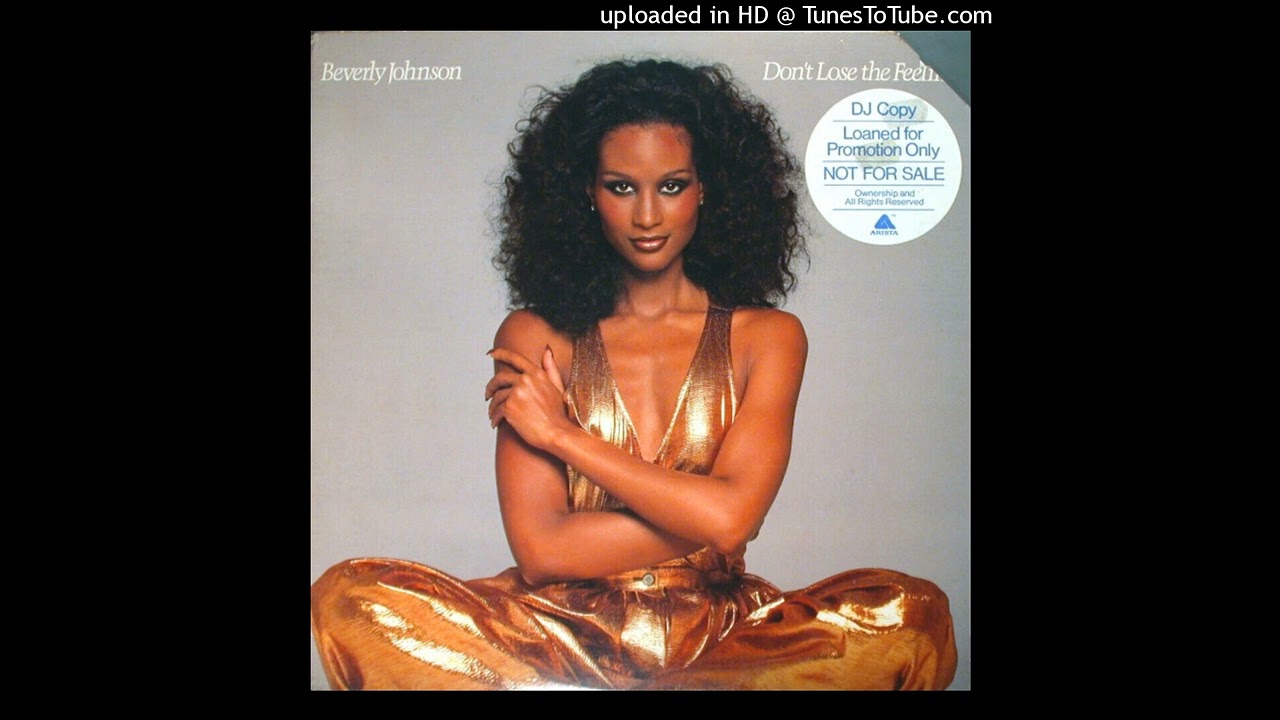 Beverly Johnson Don't Lose The Feeling