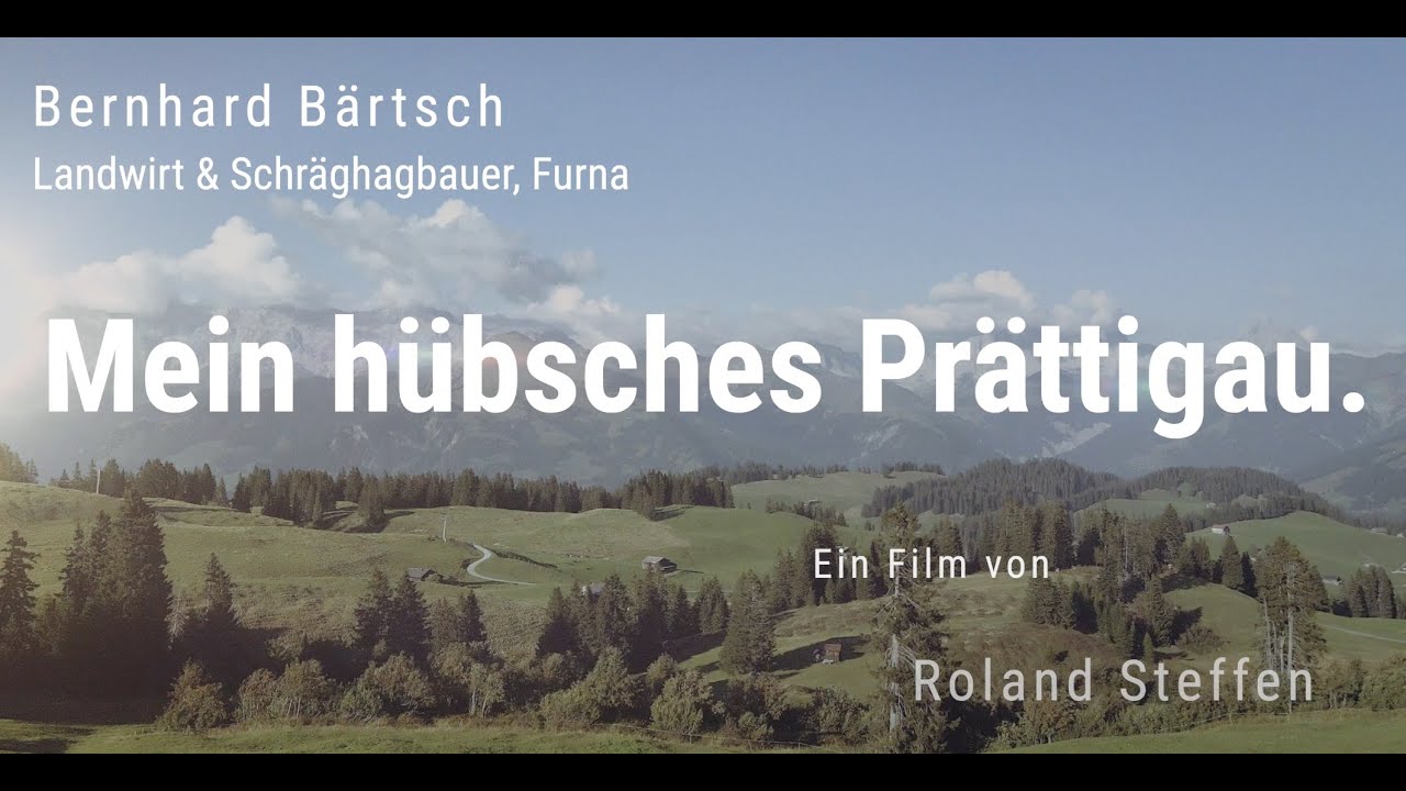 Bernhard Bärtsch - Mein hübsches Prättigau. Ein Film von Roland Steffen