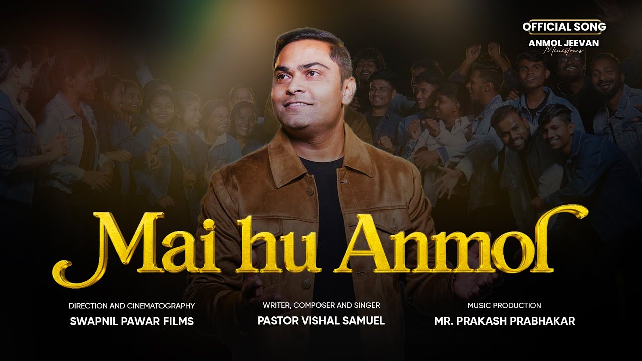 Mai Hu Anmol | Official Worship Song | Pastor Vishal Samuel