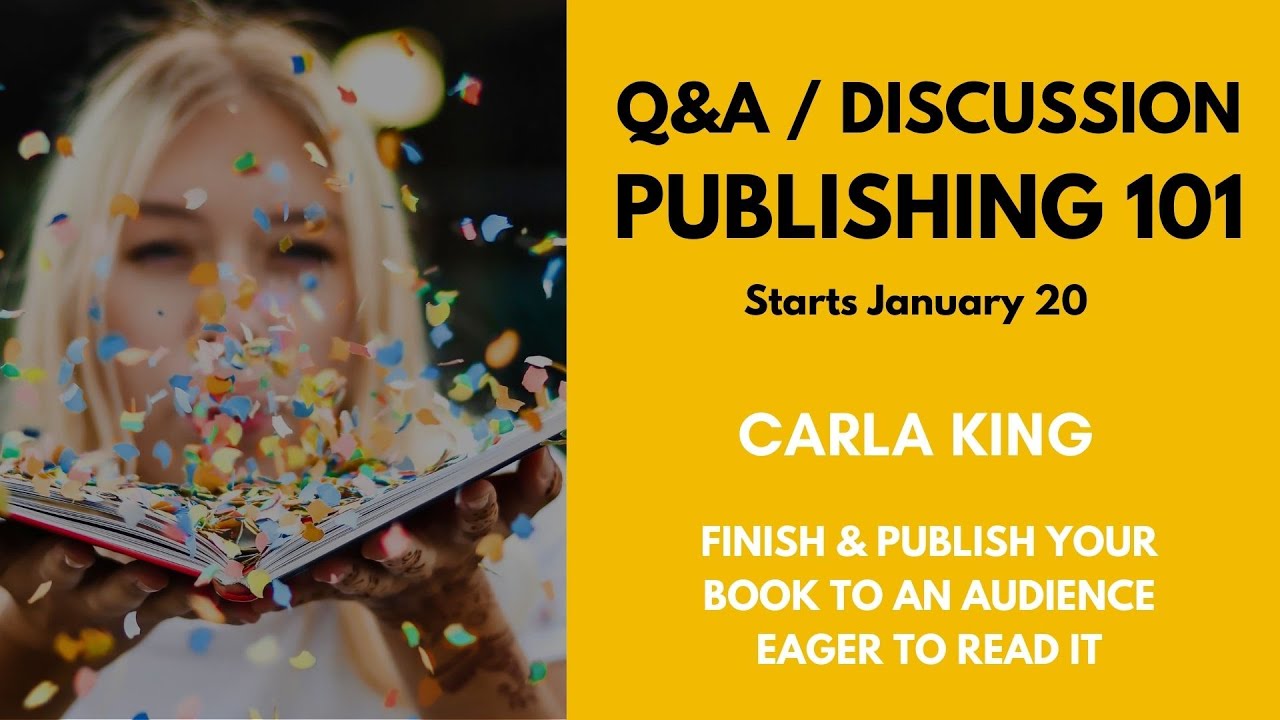 About Publishing 101 with Carla King Discussion & Q&A