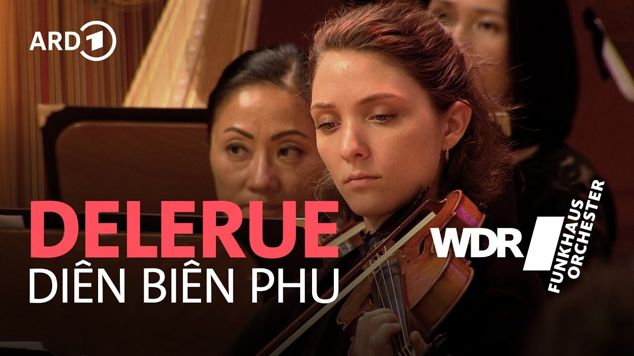 Delerue - Concerto de l'Adieu - Diên Biên Phu | WDR Funkhausorchester