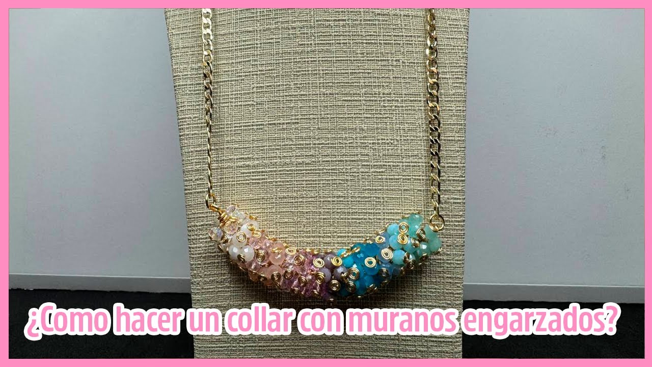 ¿Cómo hacer un LINDO COLLAR CON MURANOS ENGARZADOS?