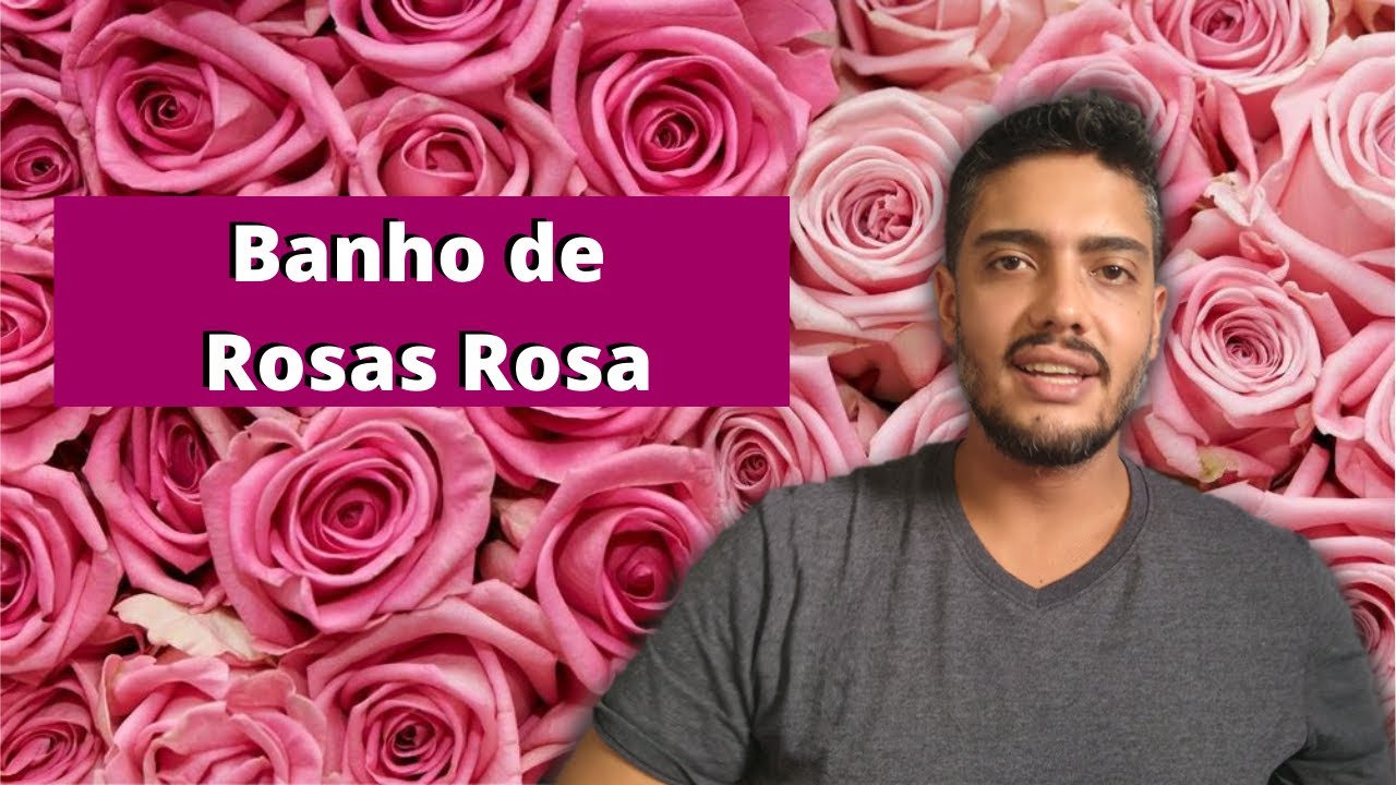 Banho de Rosas Rosa - Para o Amor e Amor Próprio