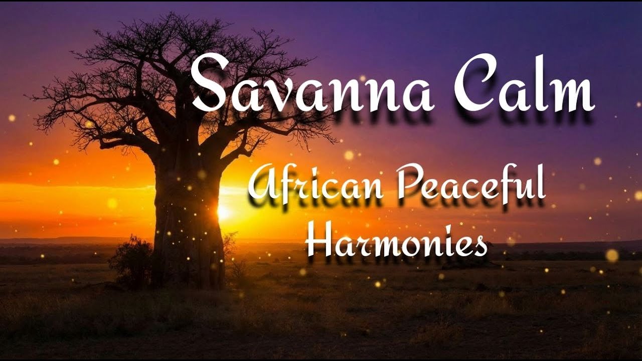 Soothing African Chants for Deep Relaxation & Inner Peace.