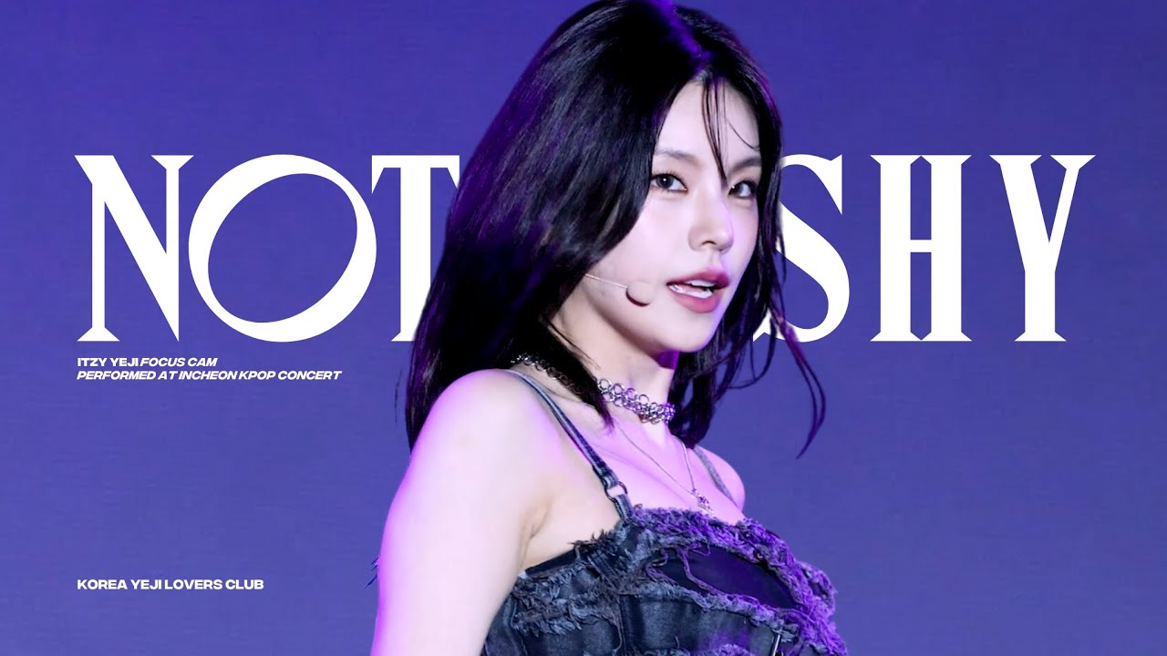 240907 있지 예지 직캠 4K 'NOT SHY' (ITZY YEJI FANCAM) | INK CONCERT