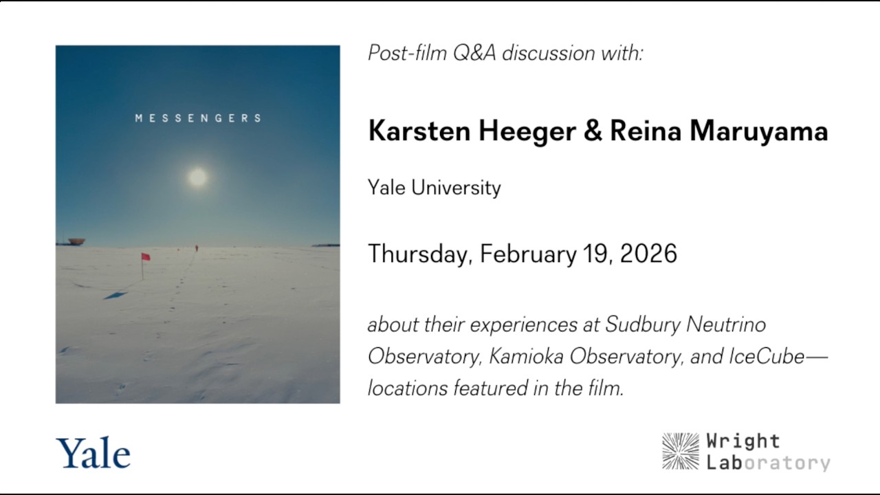 Screening: Messengers (2025); Q&A w/ Wright Lab faculty Karsten Heeger & Reina Maruyama