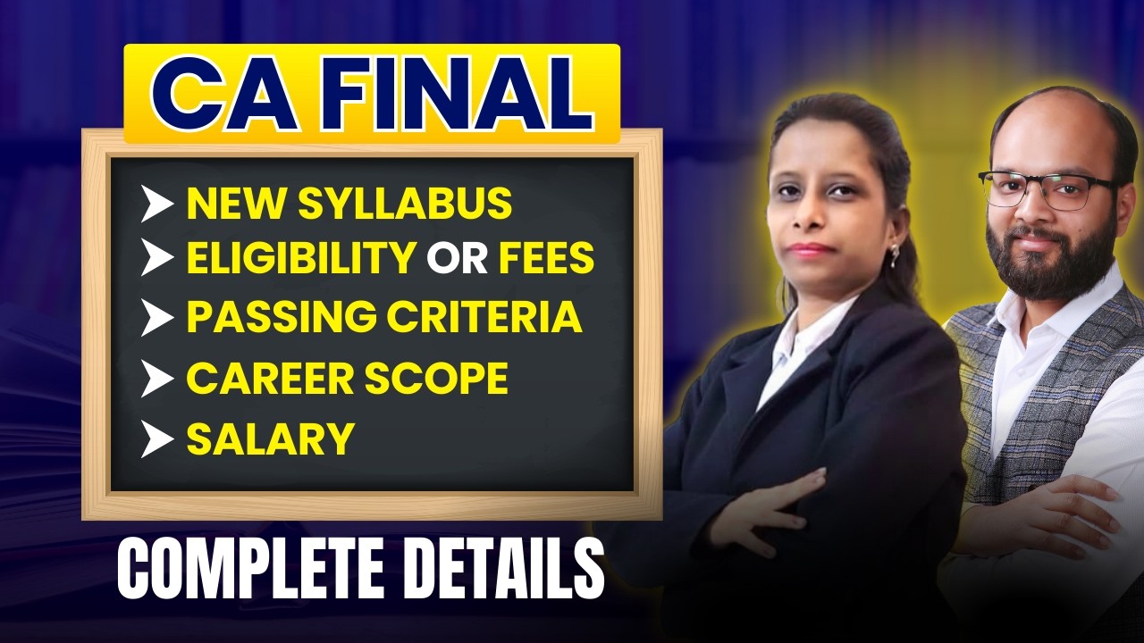 CA Final New Syllabus, Eligibility, Fees, Passing Criteria, Salary, Jobs | CA Inter Complete Details