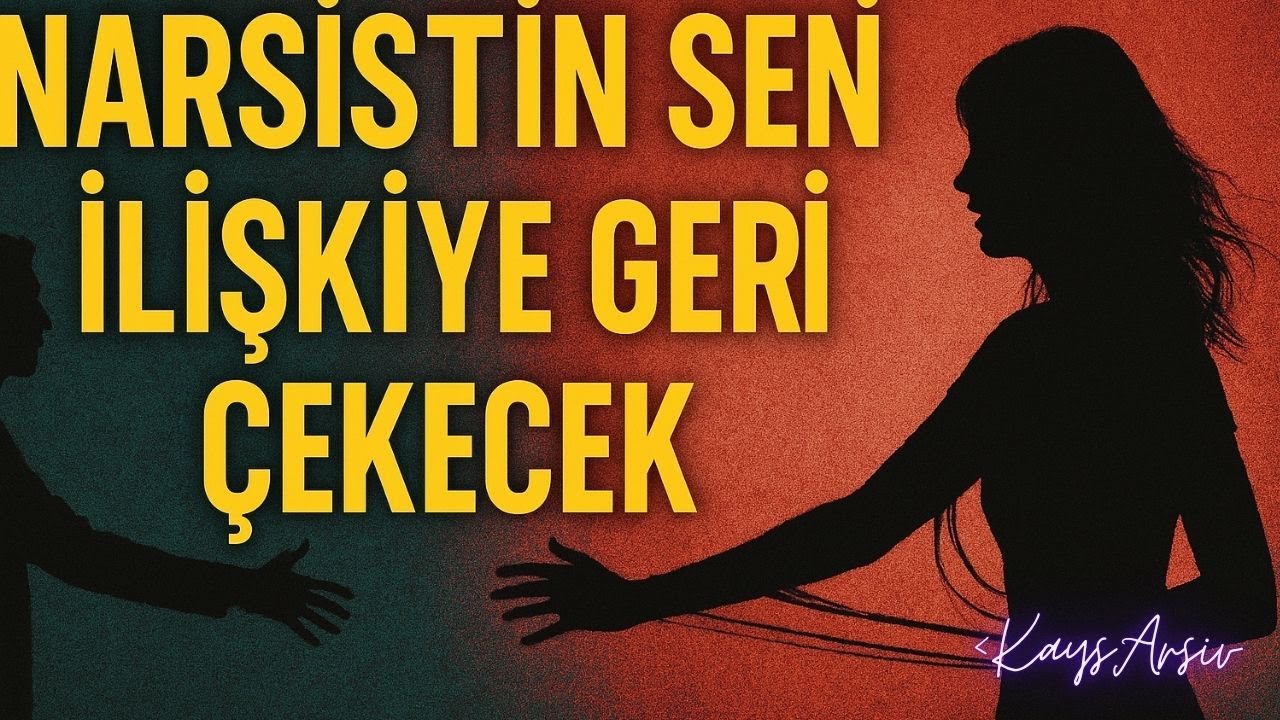 Narsistin Seni İlişkiye Geri Çekmek İçin Kullanacağı 5 Taktik