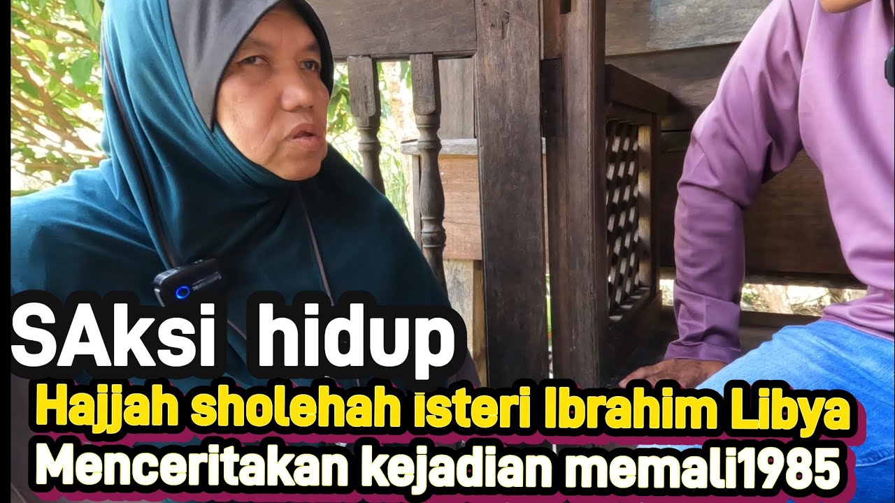 Kesaksian isteri ibrahim libya cerita kisah peristiwa memali 