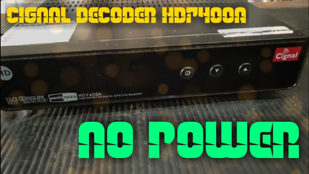 Troubleshoot Cignal HD7400a Decoder Box No Power Nakilatan Daw