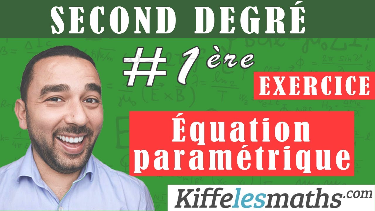 Second degré. Équation paramétrique. Exercice 5.
