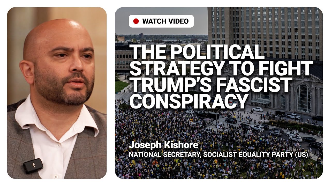 The political strategy to fight Trump&rsquo;s fascist conspiracy, with Joseph Kishore