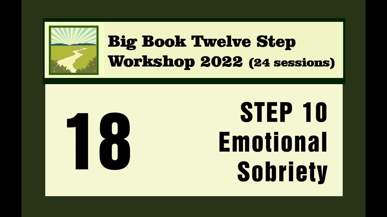 18 / Step 10 • Emotional Sobriety