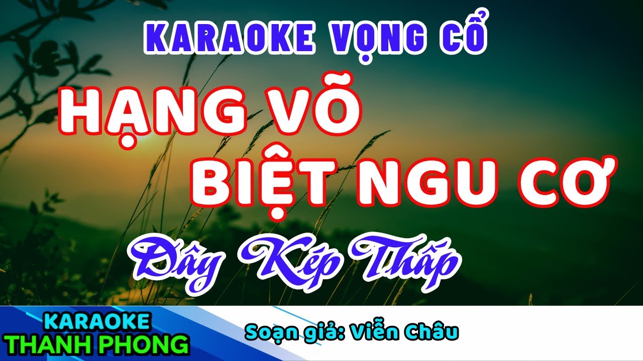 Karaoke Vọng Cổ HẠNG VÕ BIỆT NGU CƠ | Dây Kép Thấp