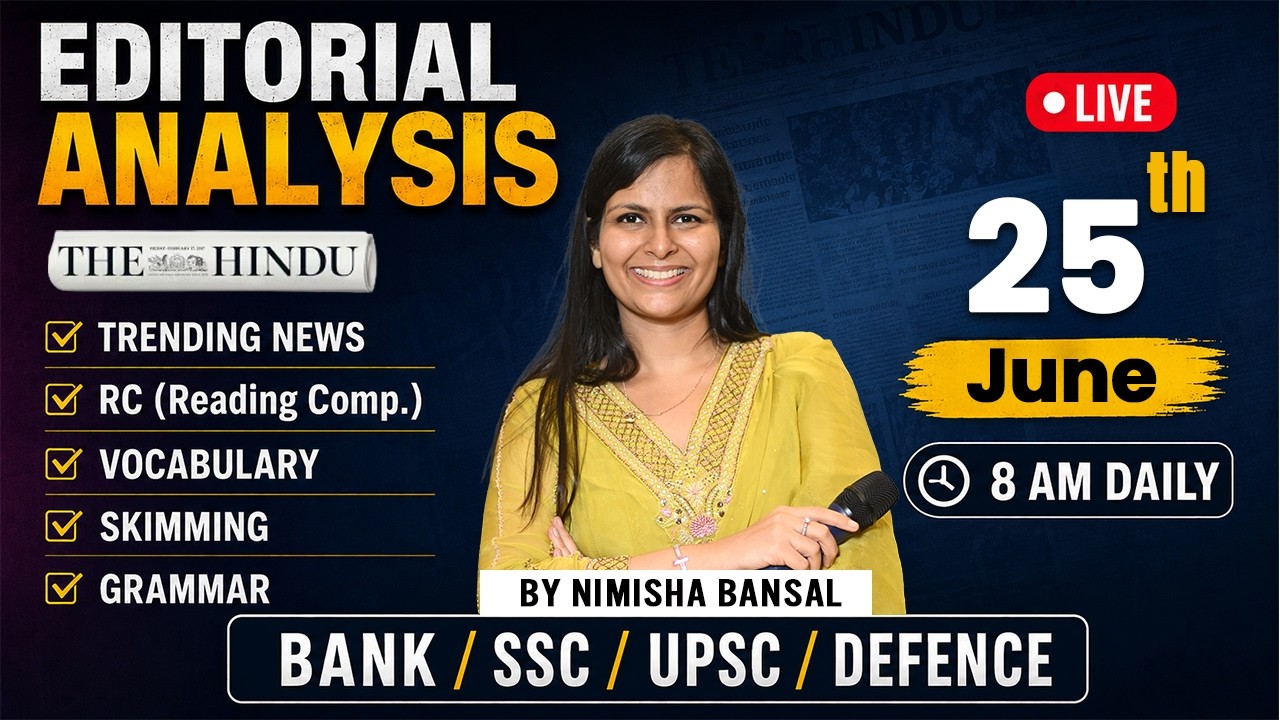 The Hindu Editorial Analysis | 25 June  2026 | Nimisha Bansal | Vocab, Grammar, Reading + Skimming