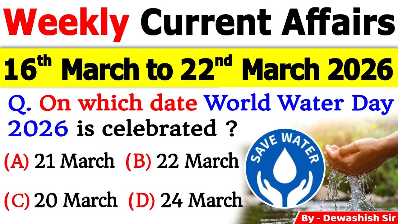 16-22 March 2026 Current Affairs 🔥 | Weekly MCQs | One Shot Revision | All Exams 2026