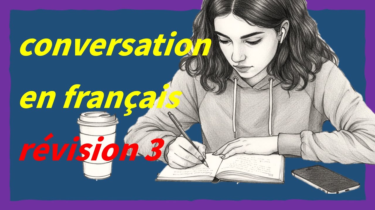 Écouter à nouveau une conversation en français pendant 30 minutes – révision 3
