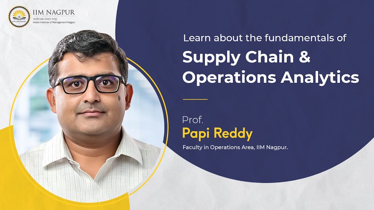 Learn about the fundamentals of Supply Chain & Operations Analytics