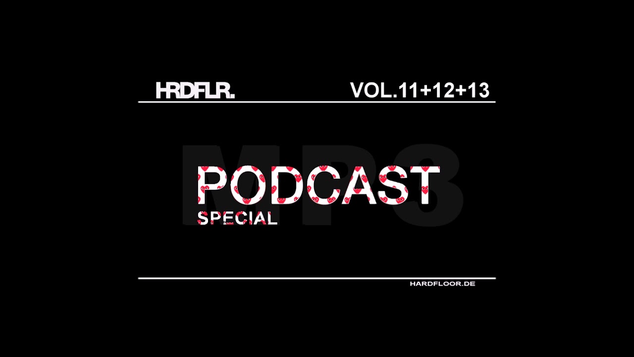 HRDFLR Podcast Special Vol.11+12+13