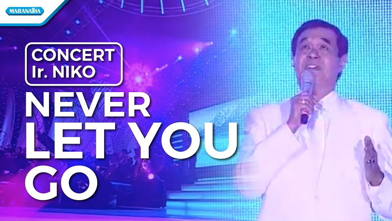 Never Let You Go - Concert - Ir. Niko (Official lyric video)