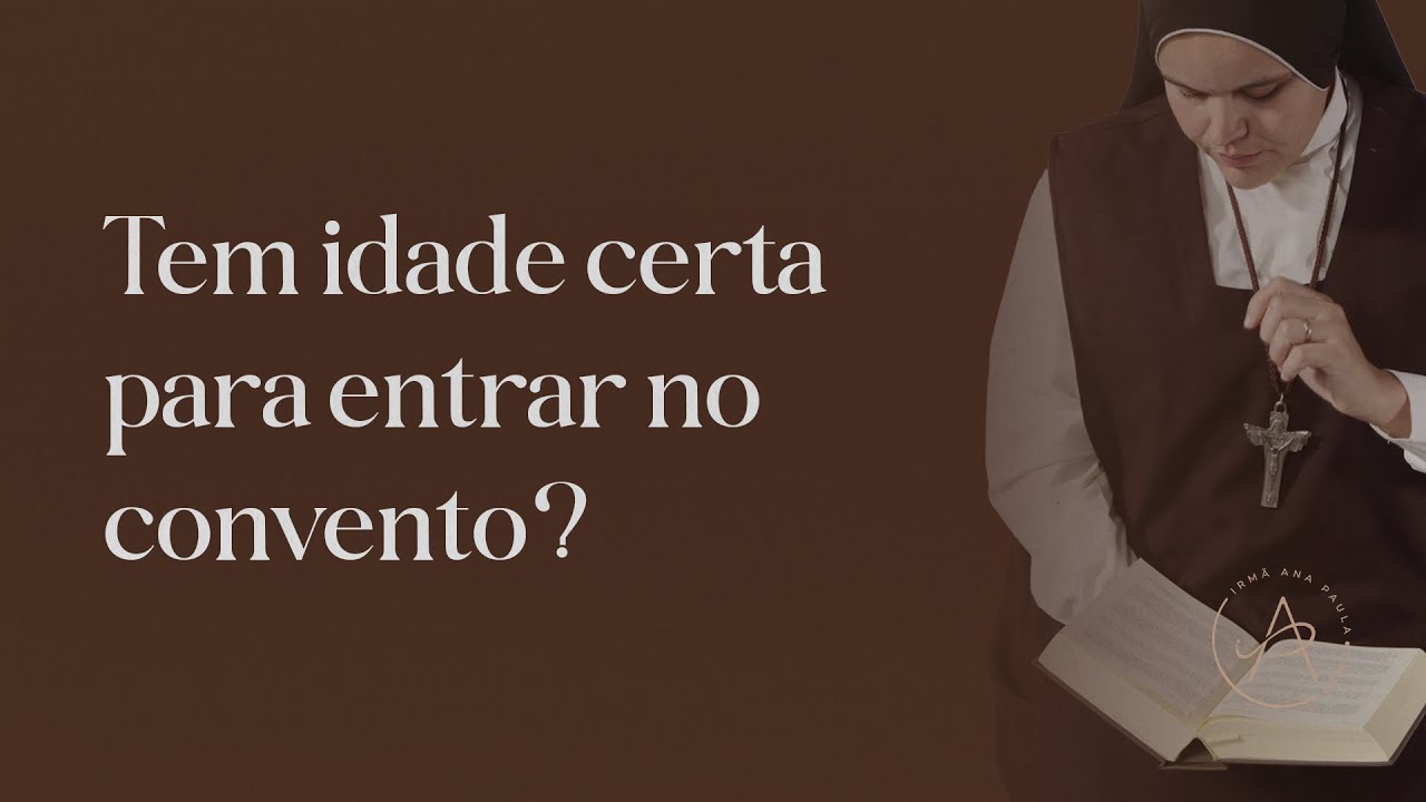 Tem idade certa para entrar no convento? - Fala Irm&atilde; - Irm&atilde; Ana Paula