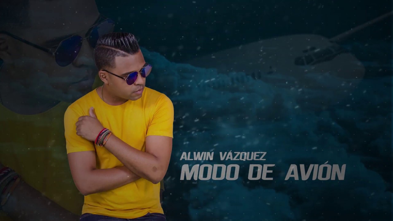 Alwin Vazquez - Modo De Avión (Video Lyric Oficial)