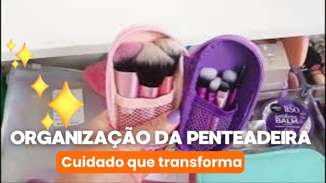 ORGANIZAÇÃO DA PENTEADEIRA “Pequenas mudanças, grandes viradas.”