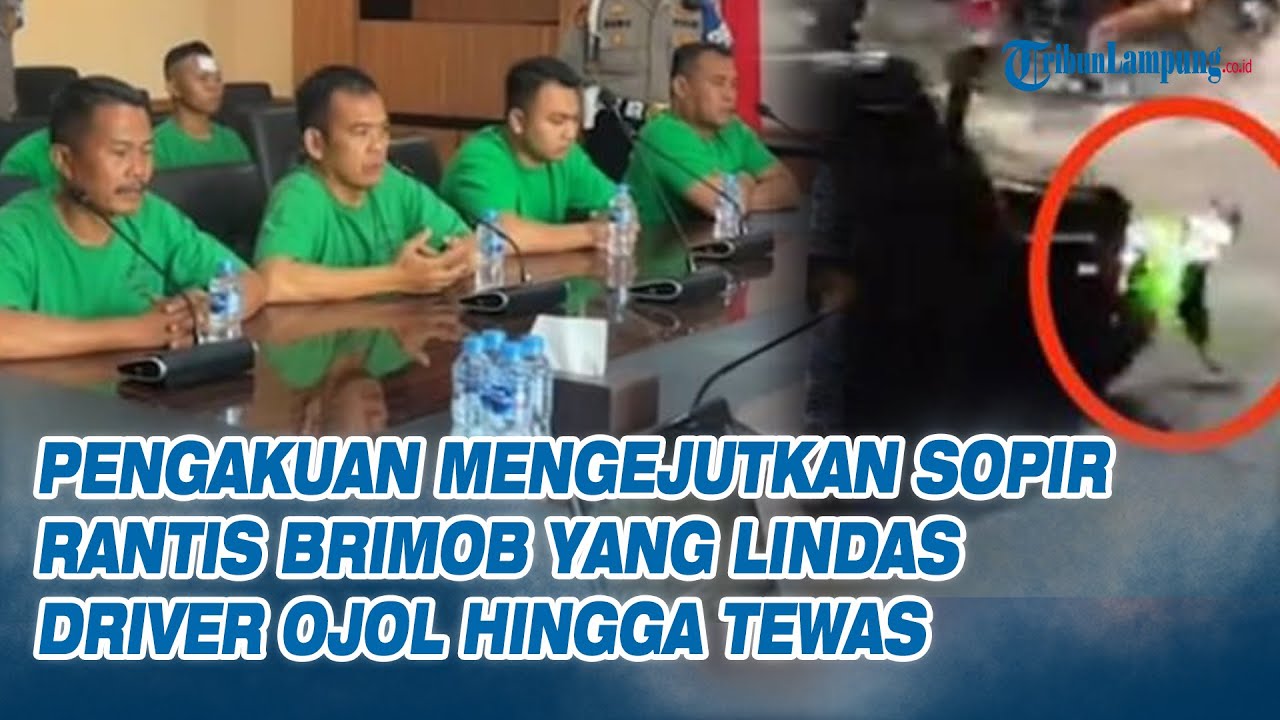 PENGAKUAN Mengejutkan Sopir Rantis Brimob yang Lindas Driver Ojol hingga Tewas