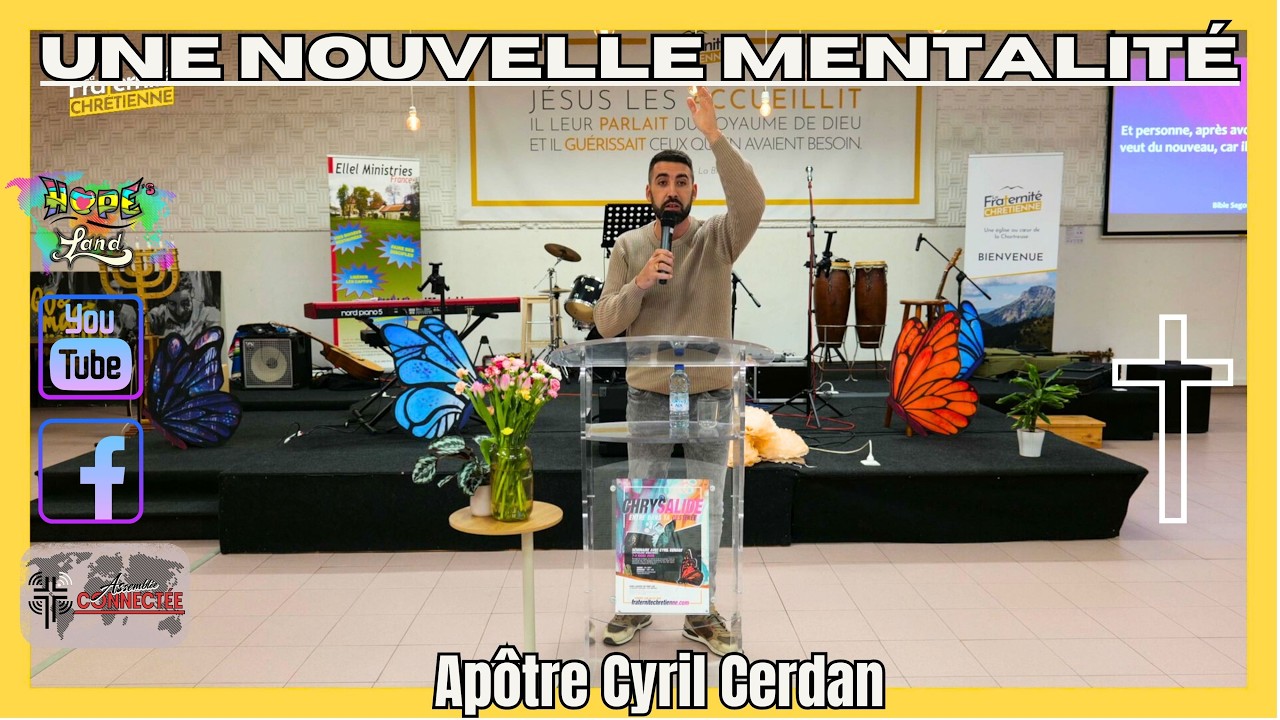 Une nouvelle mentalité _ Apôtre Cyril Cerdan