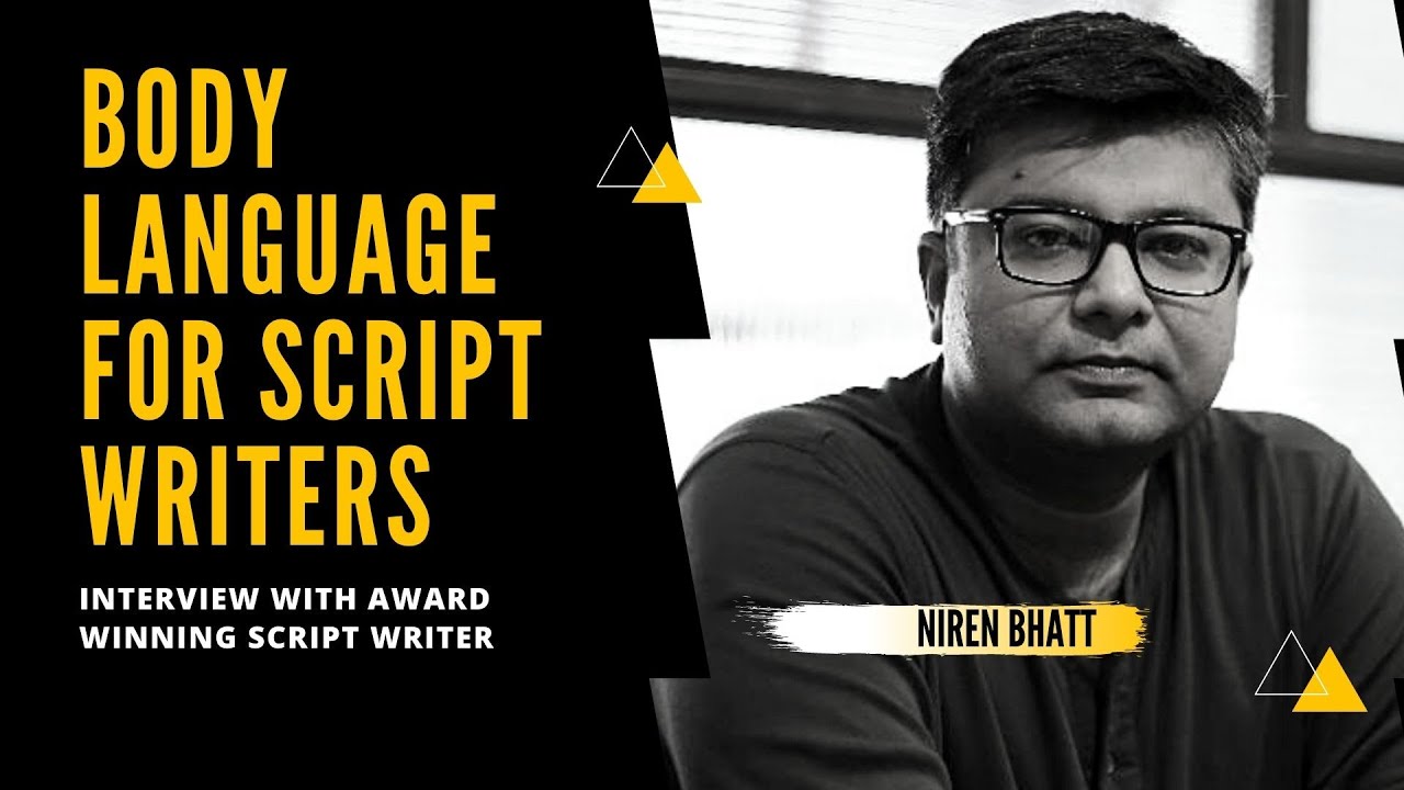 #Script writer of #Bala & Filmfare nominee Niren Bhatt l How script writers use #body language