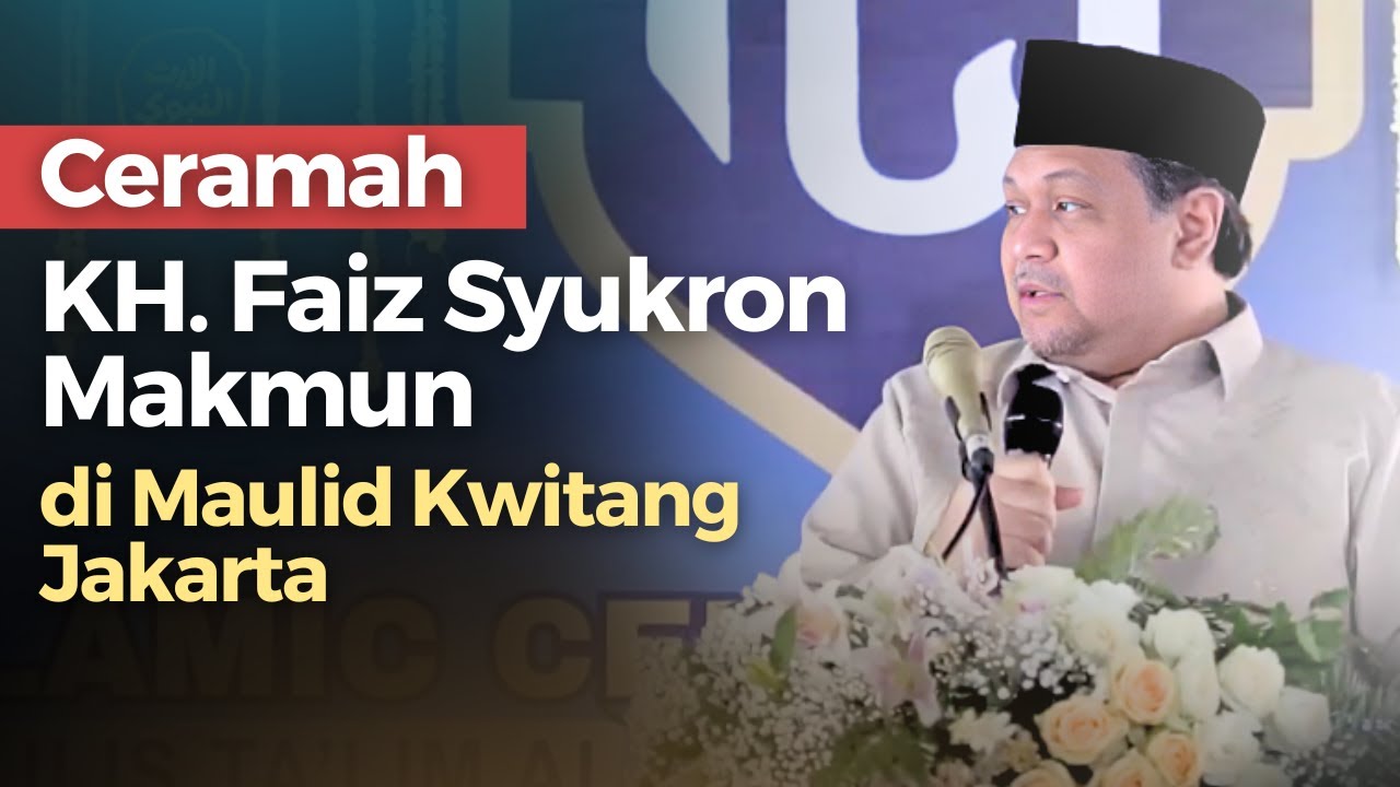 Ceramah KH. Faiz Syukron Makmun di Maulid Kwitang, Jakarta 2024 | Nabawi TV