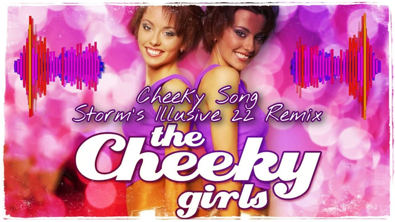 The Cheeky Girls - Cheeky Song Touch My Bum ( Storm's Illusive 22 Remix )