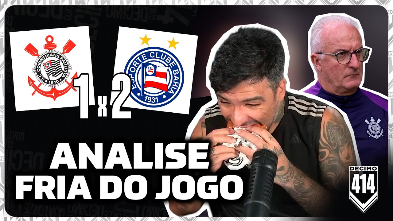 AN&Aacute;LISE FRIA DO JOGO, PAPEL&Atilde;O... - CORINTHIANS 1X2 BAHIA