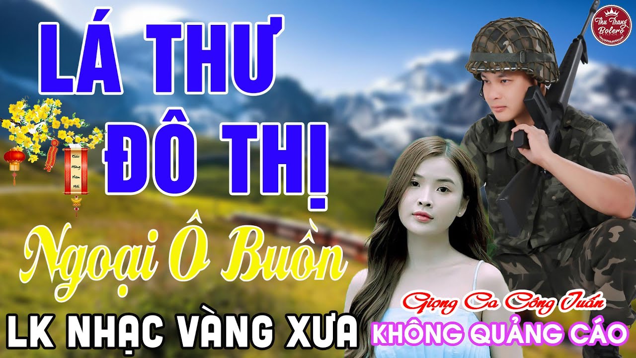 LÁ THƯ ĐÔ THỊ ➤ LK Nhạc Vàng Xưa CÔNG TUẤN Toàn Bài Hay Nghe Cực Êm Tai✔️KHÔNG QUẢNG CÁO