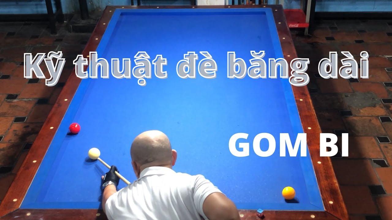 ĐỖ NHÂN - Hướng dẫn kỹ thuật đè băng gom bi.