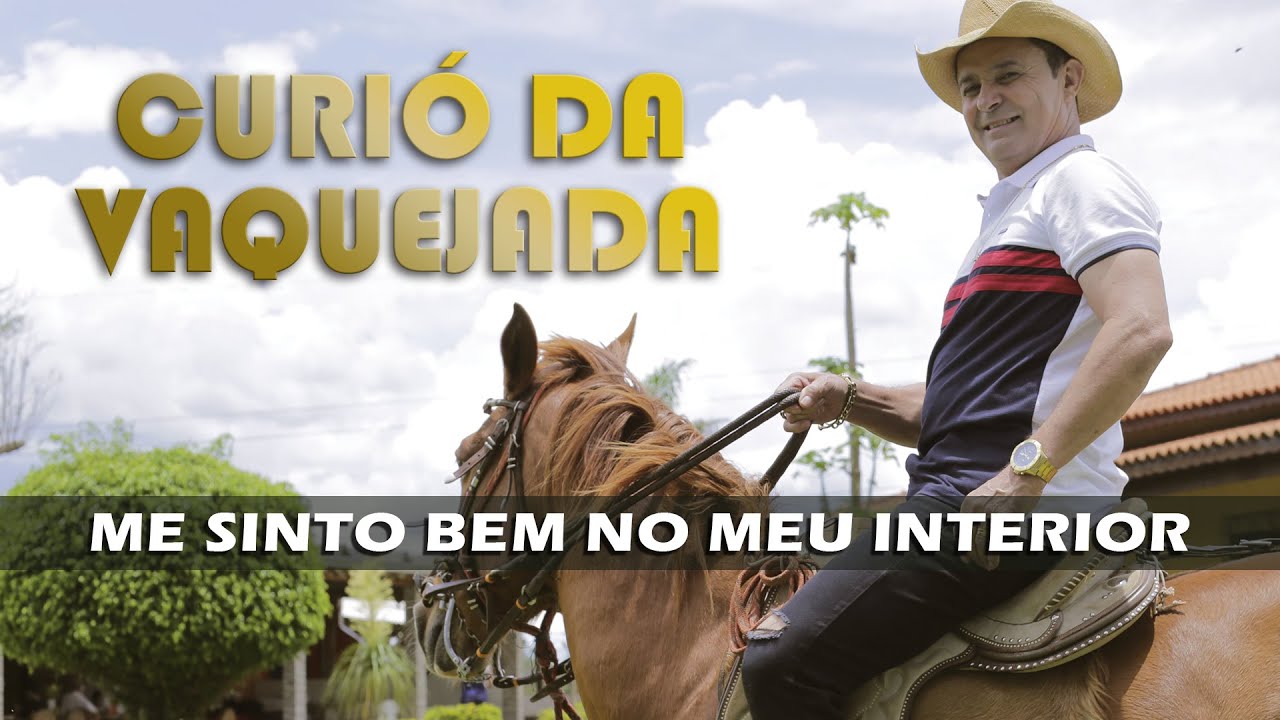 ME SINTO BEM NO MEU INTERIOR -  CURIÓ DA VAQUEJADA - CLIPE OFICIAL