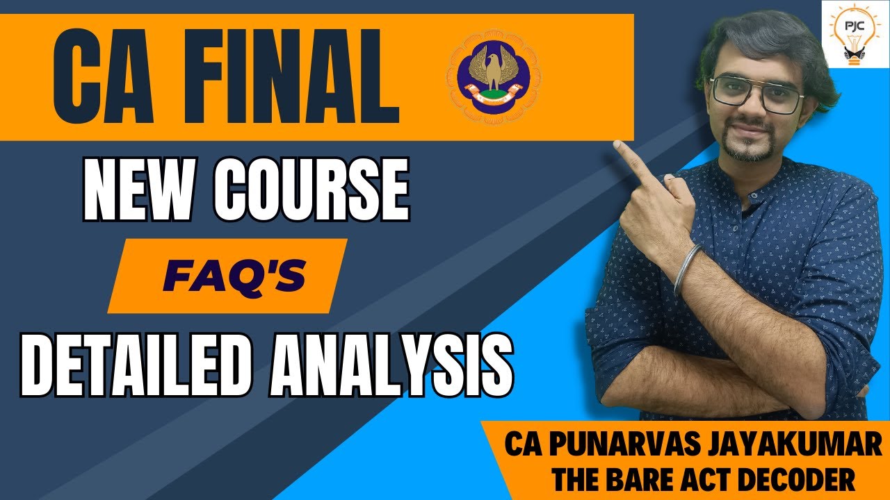 CA Final New Syllabus FAQ's Detailed Analysis