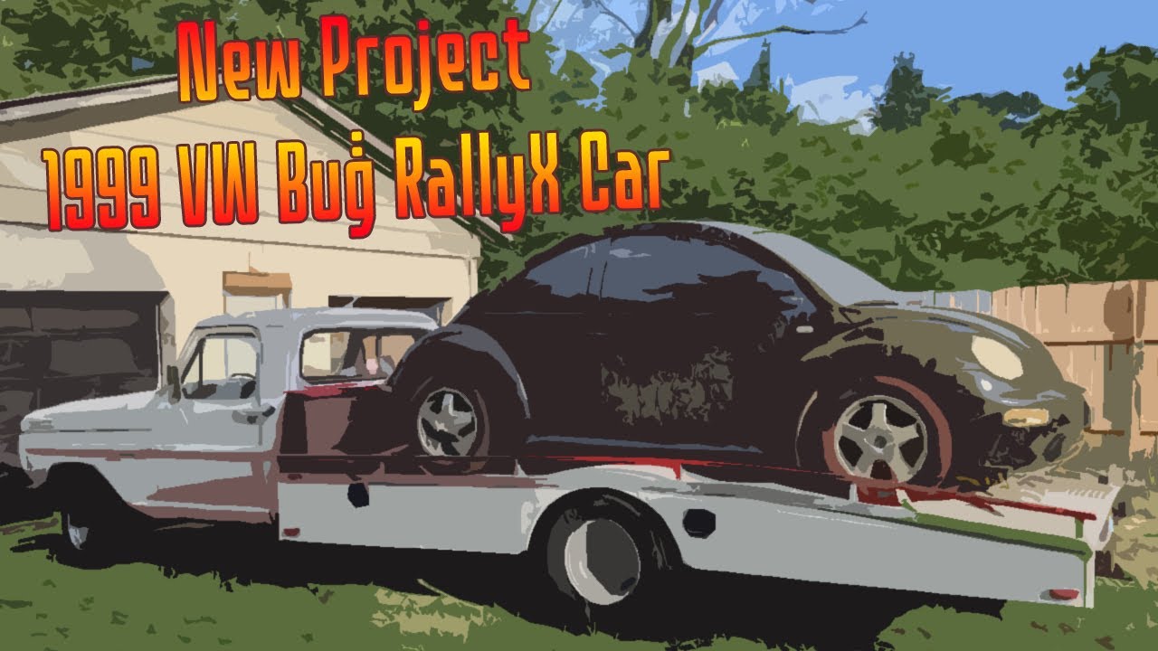 Acquiring a New Project: 1999 VW Beetle RallyX
