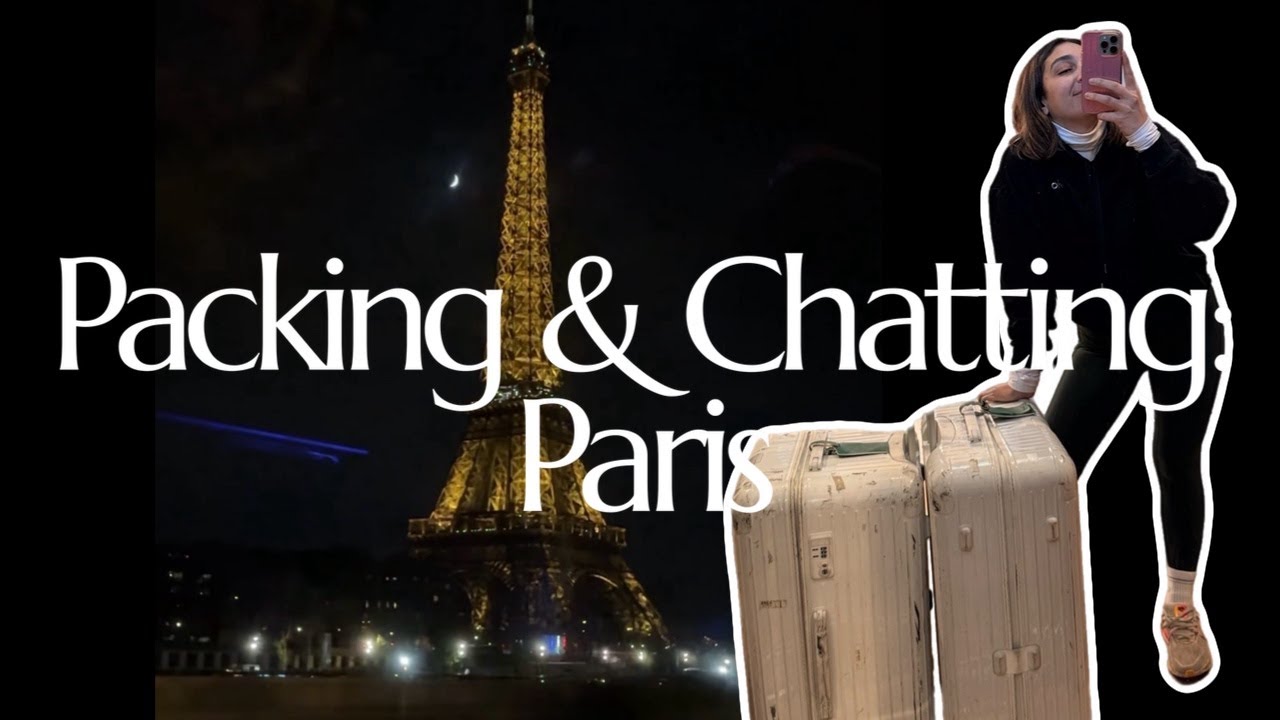 PACKING & CHATTING FOR PARIS // THE TOASTY LIFE