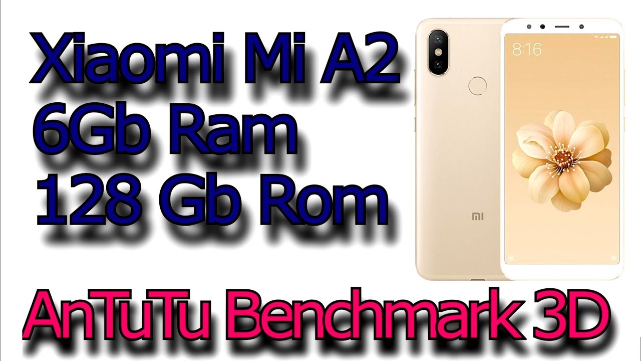 Xiaomi Mi A2 6Gb Rom 128 Gb Ram AnTuTu test