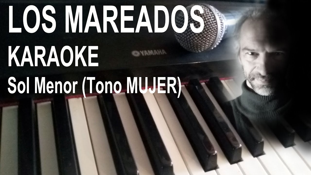 LOS MAREADOS - KARAOKE - Tono MUJER (Con Letra) PIANO - Para cantar en el BAR
