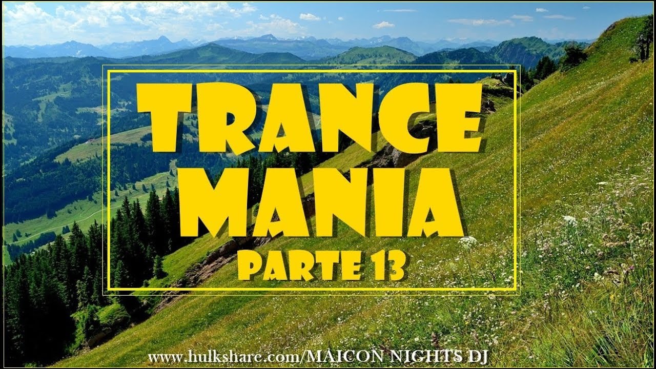 TRANCE MANIA Parte 13 (2020) (Trance/Uplifting/Progressive/Emotion Mix) (MIX by Maicon NIGHTS DJ)