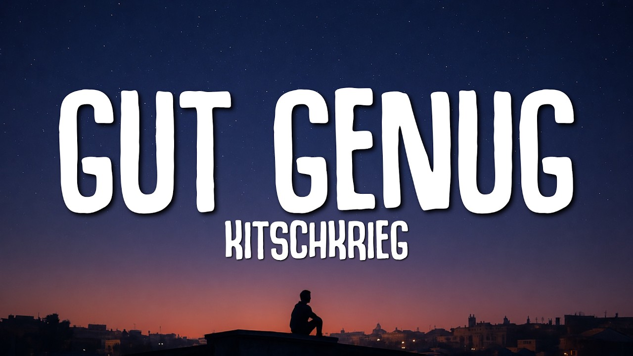 KITSCHKRIEG - Gut Genug (Lyrics) ft. BLUMENGARTEN & SHIRIN DAVID
