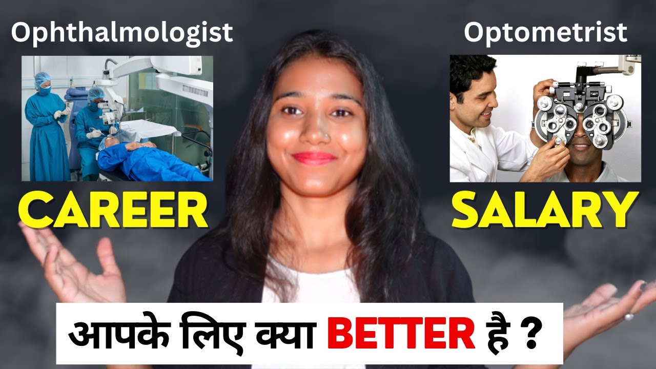 Ophthalmologist vs Optometrist | Which is Better? MBBS, BOptometry Educations, Career, Salary